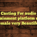 Casting For audio entertainment platform need 1 female very Beautiful