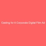 Casting for A Corporate Digital Film Ad