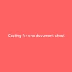 Casting for one document shoot