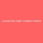 LAUGHTER CHEF COMEDY SHOW