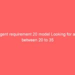 Urgent requirement 20 model Looking for age between 20 to 35